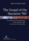 Image for The gospel of the narrative &#39;we&#39;: the hypertextual relationship of the Fourth Gospel to the Acts of the Apostles
