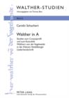 Image for Walther in A: Studien zum Corpusprofil und zum Autorbild Walthers von der Vogelweide in der Kleinen Heidelberger Liederhandschrift