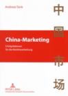 Image for China-Marketing: Erfolgsfaktoren fuer die Marktbearbeitung