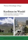 Image for Kurdistan im Wandel: Konflikte, Staatlichkeit, Gesellschaft und Religion zwischen Nahem Osten und Diaspora