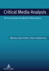 Image for Critical media analysis: an introduction for media professionals