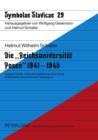 Image for Die  Reichsuniversitaet Posen>> 1941-1945: Vorgeschichte, nationalsozialistische Gruendung, Widerstand und polnischer Neubeginn