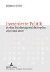 Image for Inszenierte Politik in den Bundestagswahlkampfen 2005 und 2009: Inszenierungsstrategien von Politikern
