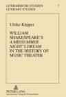 Image for William Shakespeare&#39;s A midsummer night&#39;s dream in the history of music theater : 7