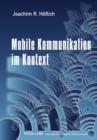 Image for Mobile Kommunikation im Kontext: Studien zur Nutzung des Mobiltelefons im oeffentlichen Raum
