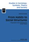 Image for From Habits to Social Structures: Pragmatism and Contemporary Social Theory