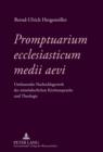 Image for Promptuarium ecclesiasticum medii aevi: umfassendes Nachschlagewerk der mittelalterlichen Kirchensprache und Theologie