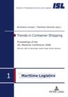 Image for Trends in container shipping: proceedings of the ISL Maritime Conference 2008, 9th and 10th of December, World Trade Center Bremen : vol. 1