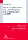 Image for Das deutsche Kindschafts- und Abstammungsrecht und die Rechtsprechung des EGMR