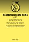 Image for Herrschaft und Reform: zur Diskussion um die Aktienrechtsreform und den Konzern in der Weimarer Zeit : Band 435