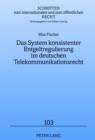 Image for Das System konsistenter Entgeltregulierung im deutschen Telekommunikationsrecht