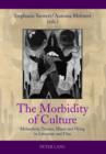 Image for The morbidity of culture: melancholy, trauma, illness and dying in literature and film