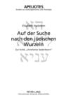 Image for Auf der Suche nach den judischen Wurzeln: zur Kritik &quot;christlicher Sederfeiern&quot; : Band 11