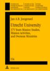 Image for Utrecht University: 375 Years Mission Studies, Mission Activities, and Overseas Ministries