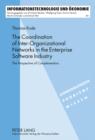 Image for The Coordination of Inter-Organizational Networks in the Enterprise Software Industry: The Perspective of Complementors