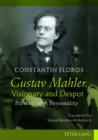 Image for Gustav Mahler, visionary and despot: portrait of a personality