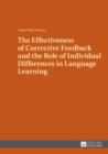 Image for The Effectiveness of Corrective Feedback and the Role of Individual Differences in Language Learning: A Classroom Study
