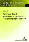 Image for Classroom-based assessment in the school foreign language classroom