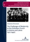Image for The challenges of modernity to the Orthodox Church in Estonia and Latvia (1917-1940)