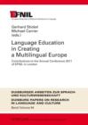 Image for Language Education in Creating a Multilingual Europe: Contributions to the Annual Conference 2011 of EFNIL in London
