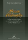 Image for African philosophy: an overview and a critique of the philosophical significance of African oral literature