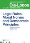 Image for Legal Rules, Moral Norms and Democratic Principles