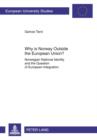 Image for Why is Norway Outside the European Union?: Norwegian National Identity and the Question of European Integration