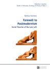 Image for Farewell to postmodernism: social theories of the late left : Volume 7