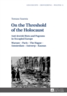 Image for On the threshold of the Holocaust: anti-Jewish riots and pogroms in occupied Europe : Warsaw Paris, The Hague, Amsterdam, Antwerp, Kaunas : Band 11
