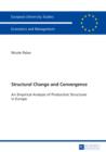 Image for Structural Change and Convergence: An Empirical Analysis of Production Structures in Europe