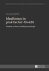 Image for Idealismus in praktischer Absicht: Studien zu Kant, Schelling und Hegel