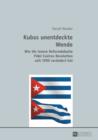 Image for Kubas unentdeckte Wende: Wie die innere Reformdebatte Fidel Castros Revolution seit 1990 veraendert hat