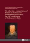 Image for No other but a woman&#39;s reason>>: Women on Shakespeare- Towards Commemorating the 450 th Anniversary of Shakespeare&#39;s Birth
