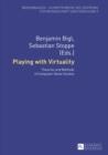 Image for Playing with virtuality: theories and methods of computer game studies : 5