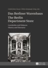 Image for Das Berliner Warenhaus: Geschichte und Diskurse = The Berlin department store : history and discourse