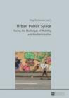 Image for Urban Public Space: Facing the Challenges of Mobility and Aestheticization