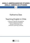 Image for Teaching English in Chile: a study of teacher perceptions of their professional identity, student motivation and pertinent learning contents : Bd. 38