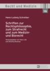 Image for Schriften zur Rechtsphilosophie, zum Strafrecht und zum Medizin- und Biorecht: Herausgegeben von Hans Lilie und Henning Rosenau