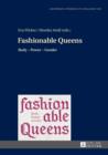 Image for Fashionable queens: body, power, gender : Volume 103