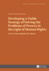 Image for Developing a viable strategy of solving the problems of poverty in the light of human rights: case study of igboland in Nigeria : volume 2