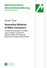 Image for Innovation behavior of older consumers: an empirical analysis of older and younger consumers&#39; determinants of consumer electronic products ownership : Band 36