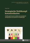 Image for Strategische Wahlkampfkommunikation: Wahlkampf-Intertextualitaet als strategische Komponente der Sprache im Wahlkampf