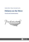 Image for Dickens on the Move: Travels and Transformations