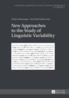 Image for New Approaches to the Study of Linguistic Variability