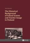 Image for The historical background of school system and teacher image in Finland