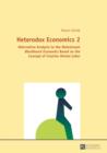 Image for Heterodox economics 2: alternative analysis to the mainstream blackboard economics based on the concept of creative mental labor