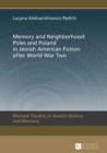 Image for Memory and neighborhood: Poles and Poland in Jewish American fiction after WWII : v. 4