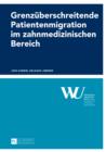 Image for Grenzueberschreitende Patientenmigration im zahnmedizinischen Bereich: Eine oekonomische Analyse am Beispiel Oesterreich und Ungarn
