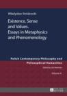 Image for Existence, Sense and Values. Essays in Metaphysics and Phenomenology: Edited by Sebastian Tomasz Kolodziejczyk : 4