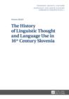 Image for The history of linguistic thought and language use in 16th century Slovenia : Vol. 1